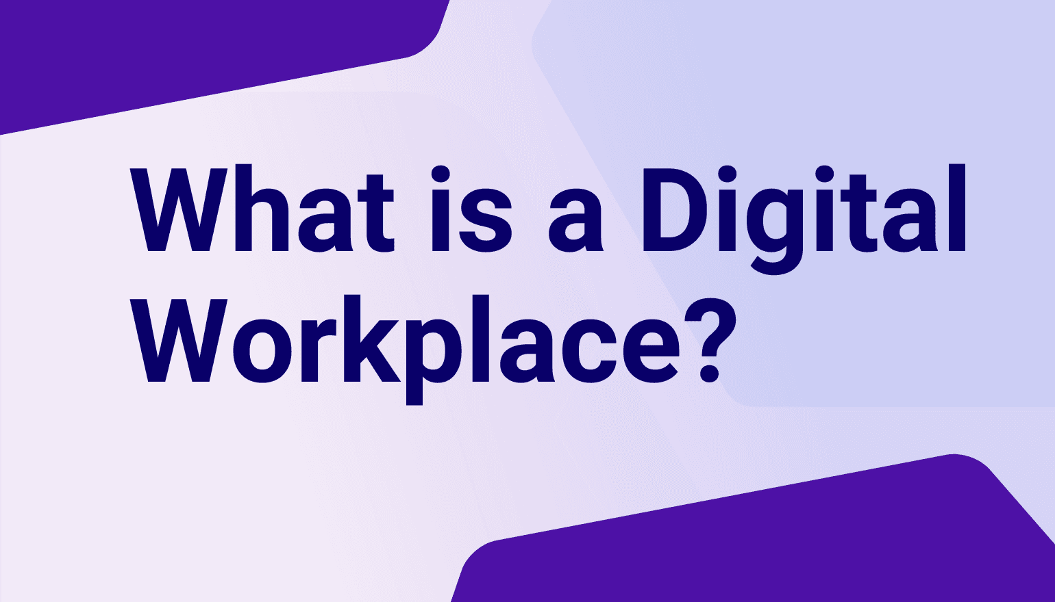 What is a Digital Workplace?